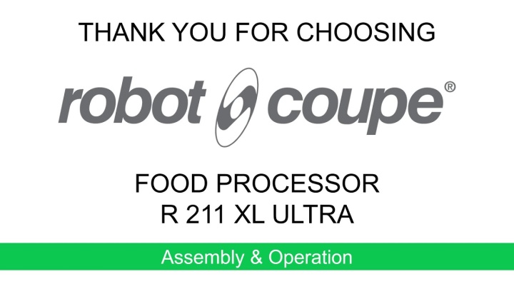 Robot-Coupe R211 XL Ultra Assembly & Operation
